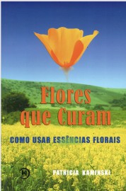 Flores que curam Como usar essncias florais 